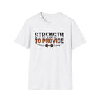 Strength to Provide T-Shirt