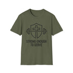 Strong Enough to Serve Minimal T-Shirt