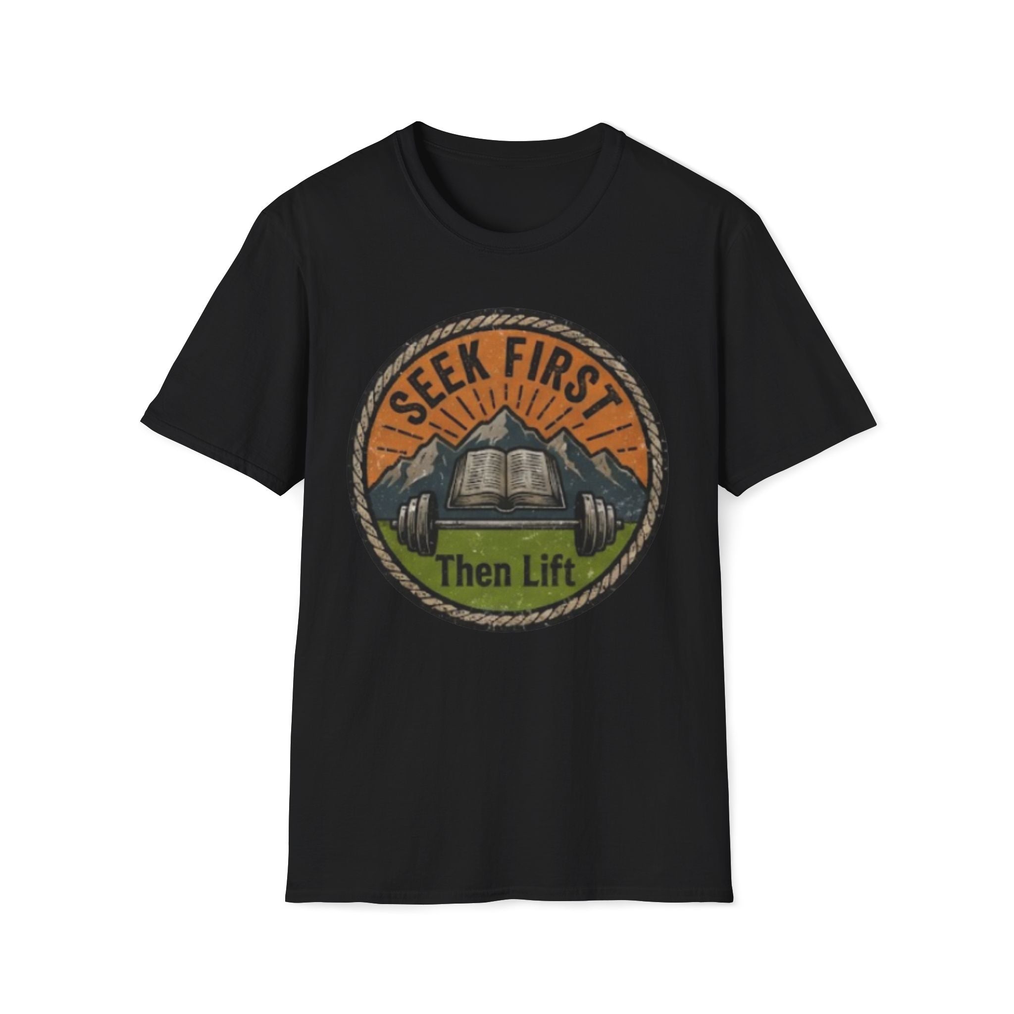 Seek First, Then Lift T-Shirt