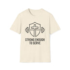 Strong Enough to Serve Minimal T-Shirt