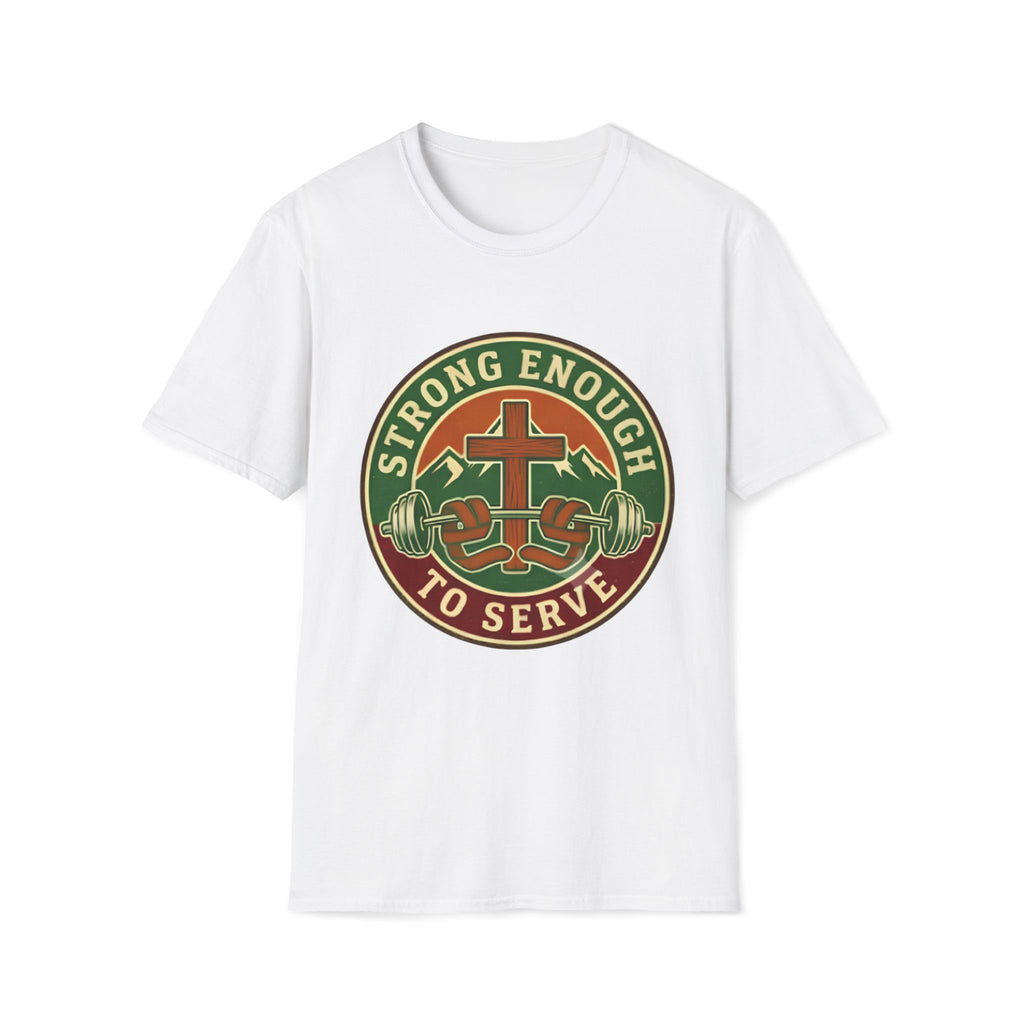 Strong Enough to Serve T-Shirt