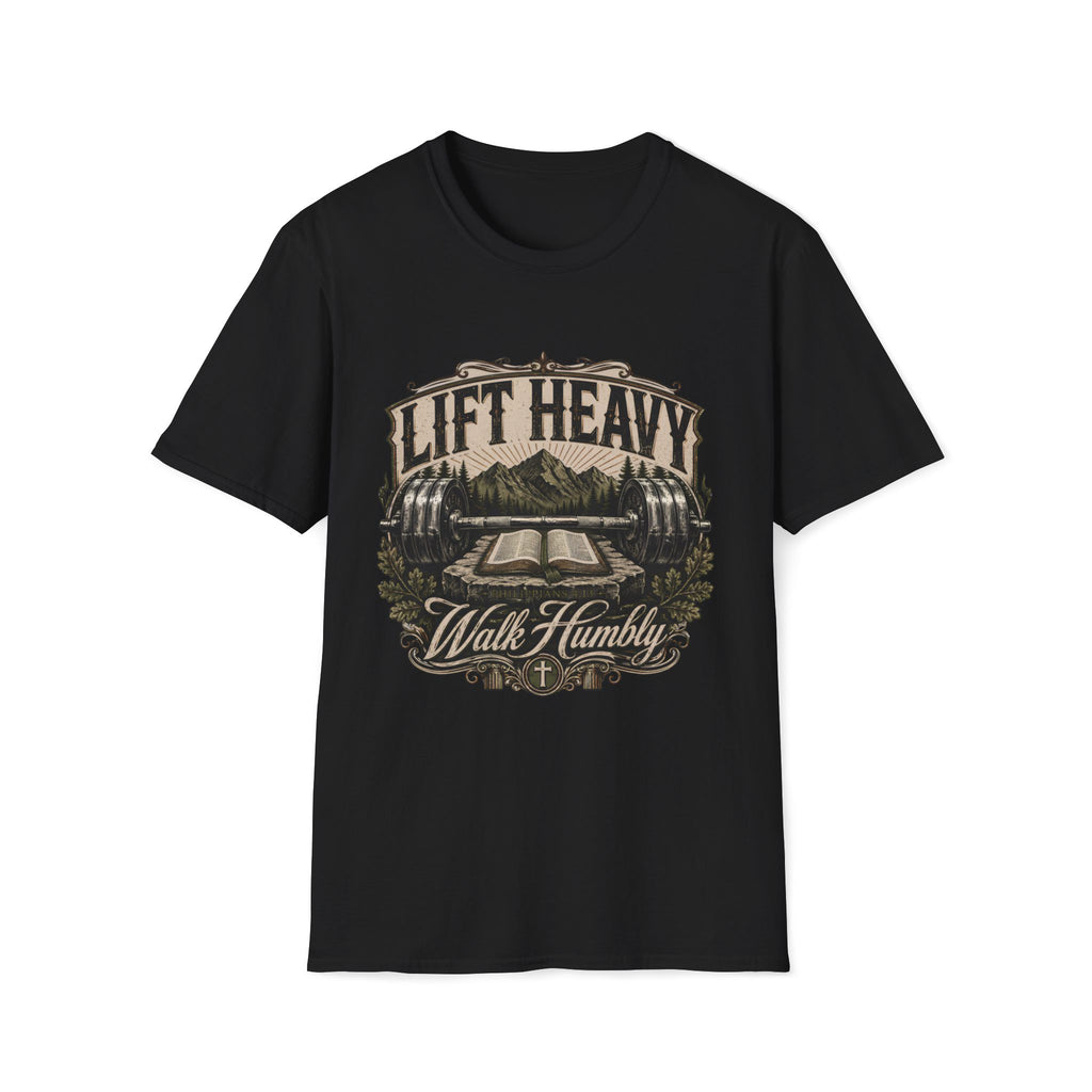 Lift Heavy Walk Humbly T-Shirt