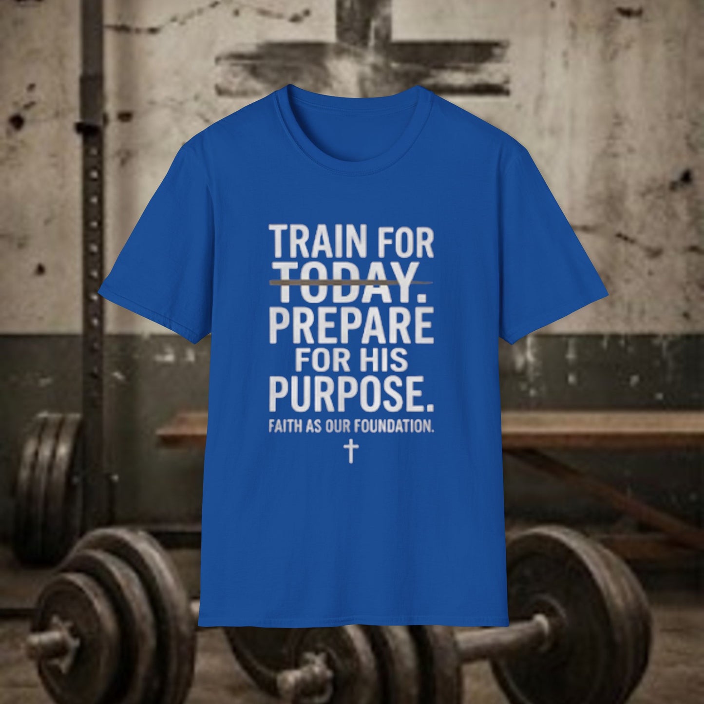 Train for Today, Prepare for His Purpose T-Shirt — Christian Inspirational Faith and FItness Tee