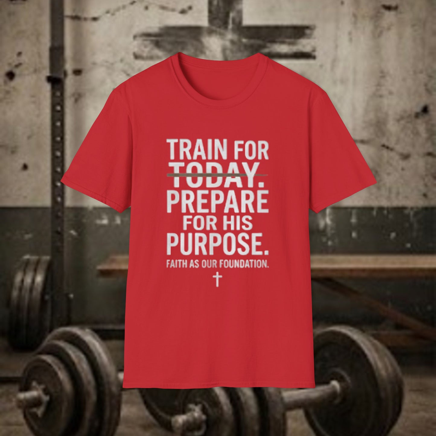 Train for Today, Prepare for His Purpose T-Shirt — Christian Inspirational Faith and FItness Tee