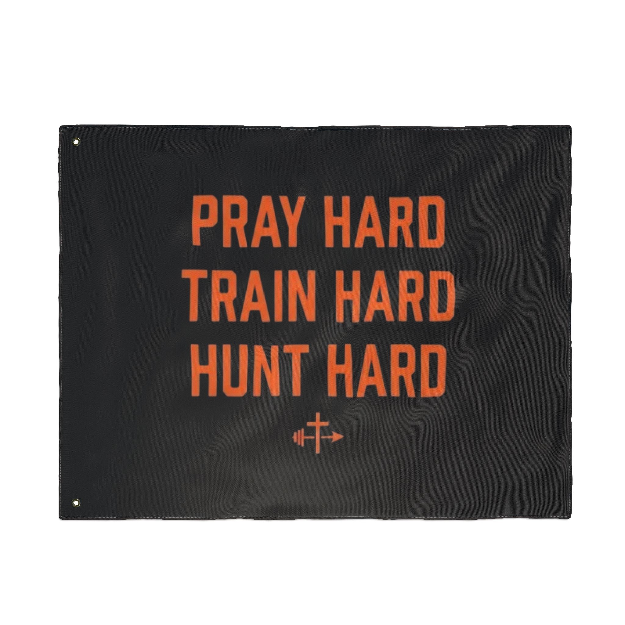 Pray Hard Train Hard Hunt Hard Flag | Double-Sided Outdoor Banner