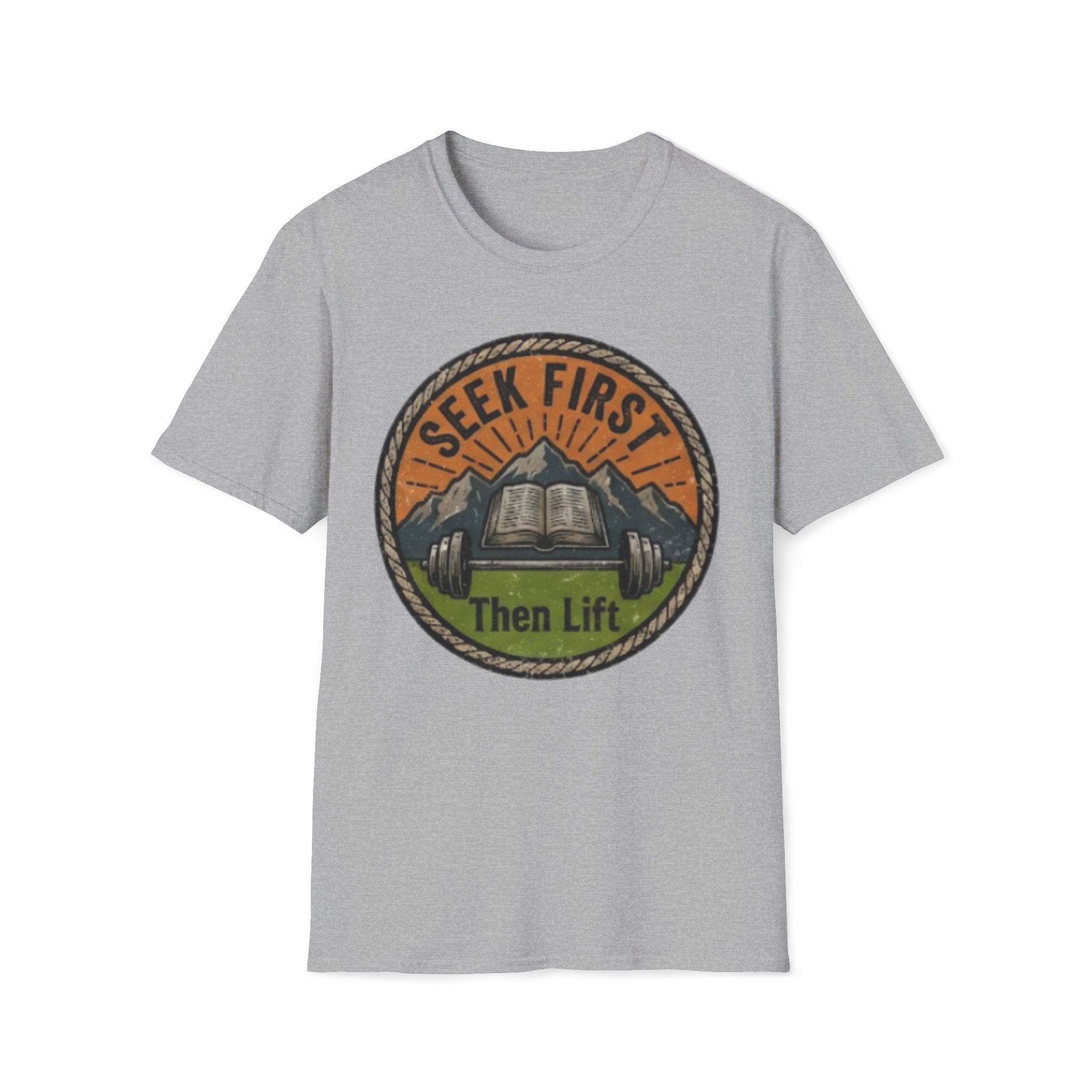 Seek First, Then Lift T-Shirt