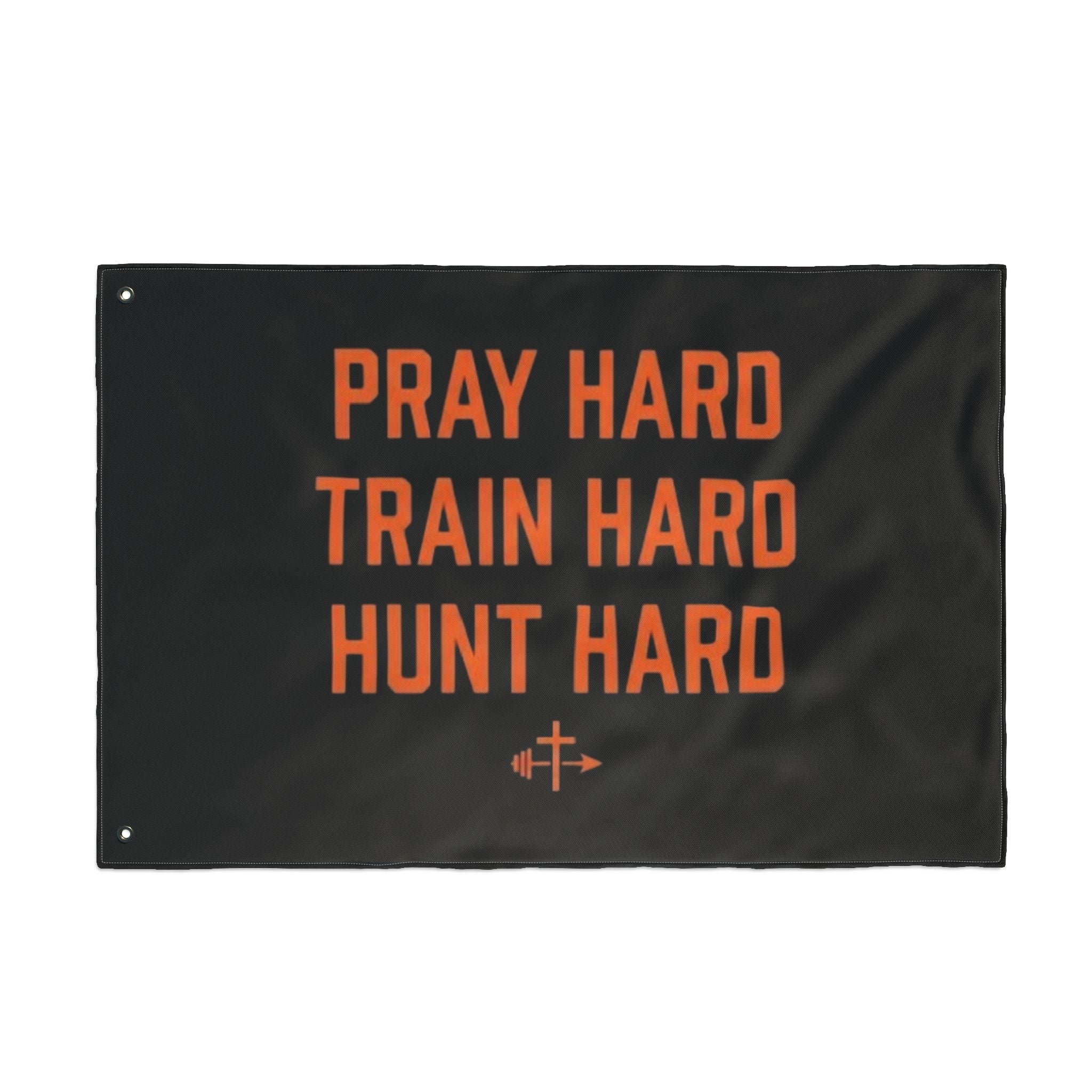 Pray Hard Train Hard Hunt Hard Flag | Double-Sided Outdoor Banner