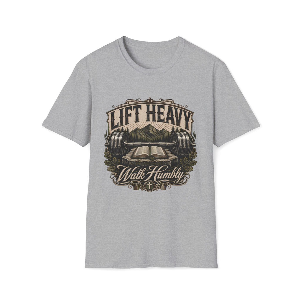 Lift Heavy Walk Humbly T-Shirt