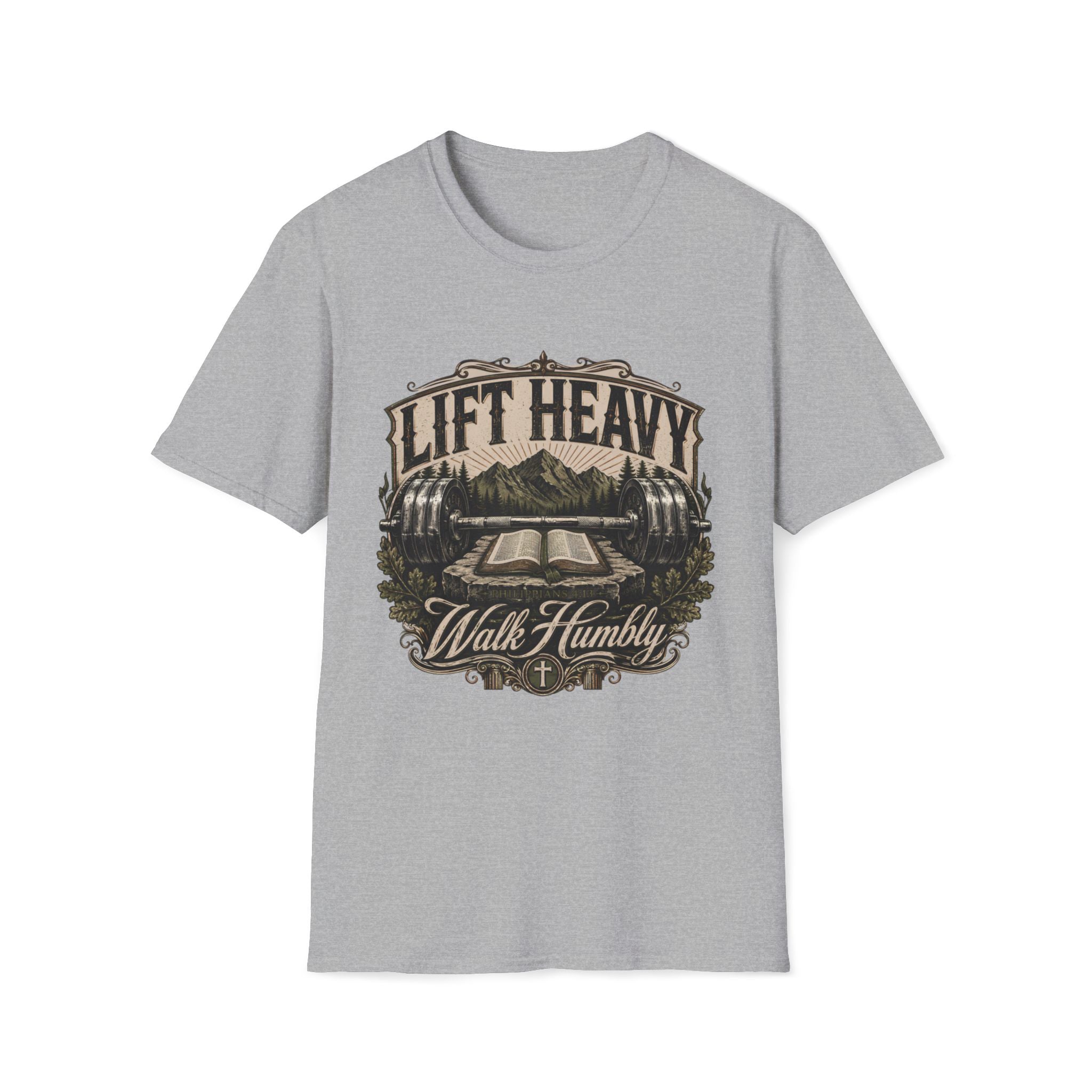 Lift Heavy Walk Humbly T-Shirt