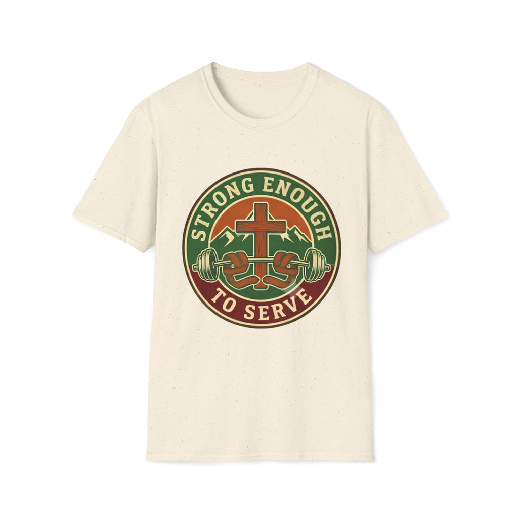 Strong Enough to Serve T-Shirt