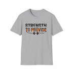 Strength to Provide T-Shirt