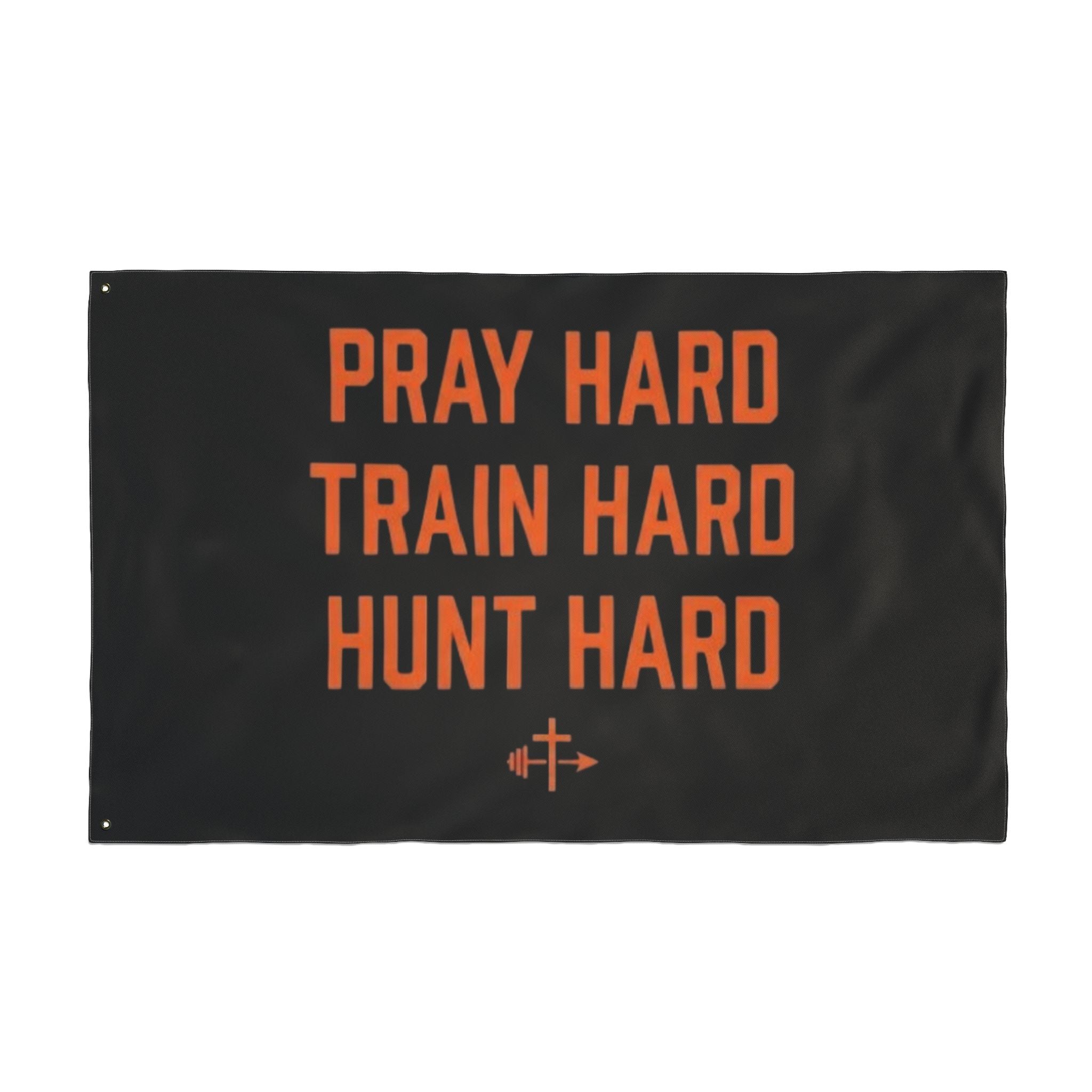 Pray Hard Train Hard Hunt Hard Flag | Double-Sided Outdoor Banner