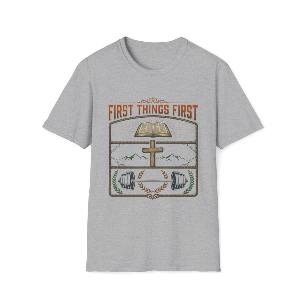 First Things First T-Shirt