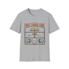 First Things First T-Shirt