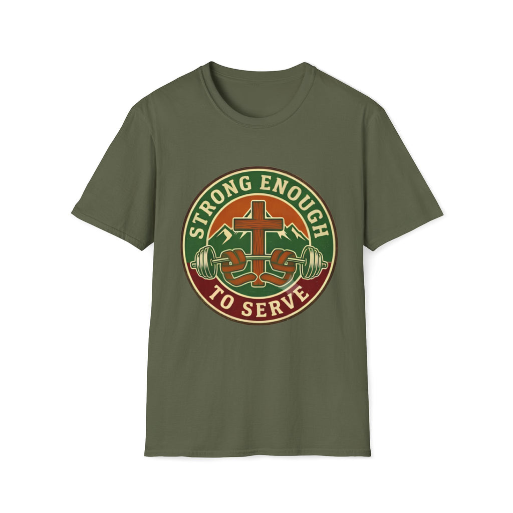 Strong Enough to Serve T-Shirt