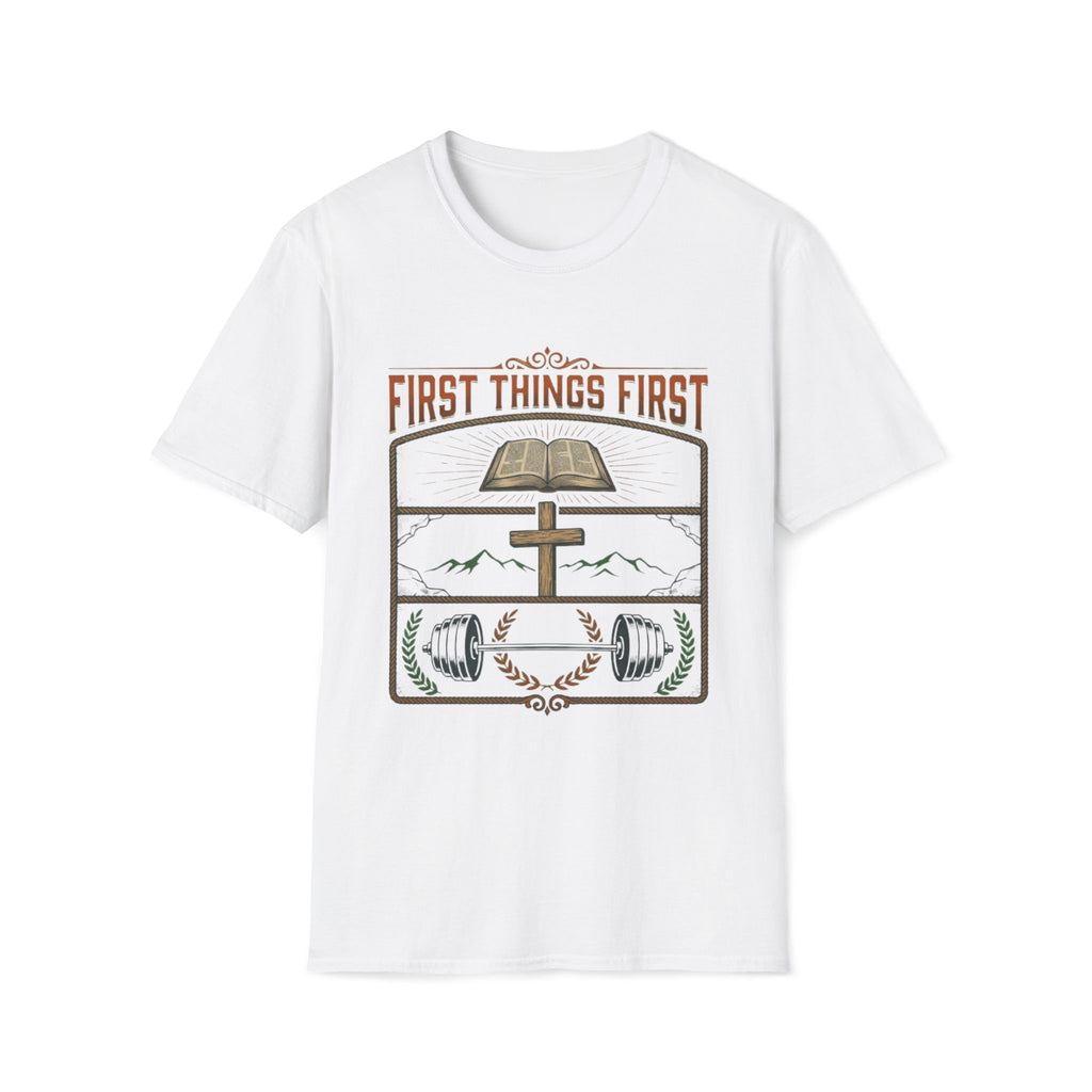 First Things First T-Shirt