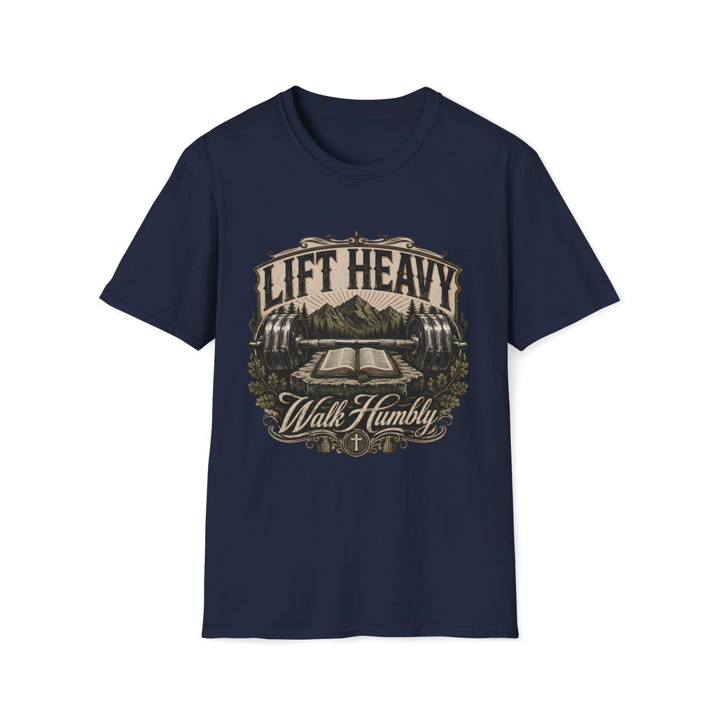 Lift Heavy Walk Humbly T-Shirt
