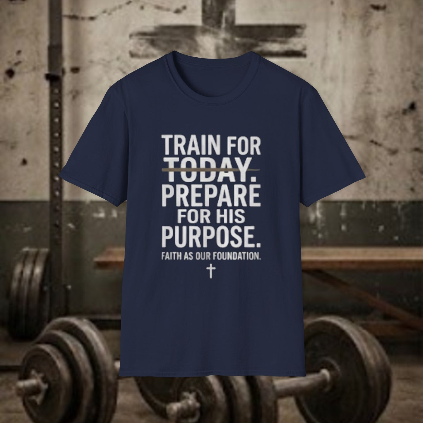 Train for Today, Prepare for His Purpose T-Shirt — Christian Inspirational Faith and FItness Tee
