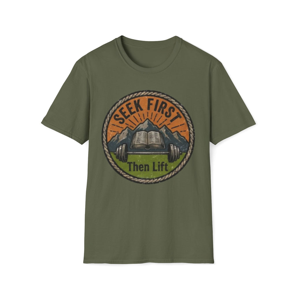 Seek First, Then Lift T-Shirt