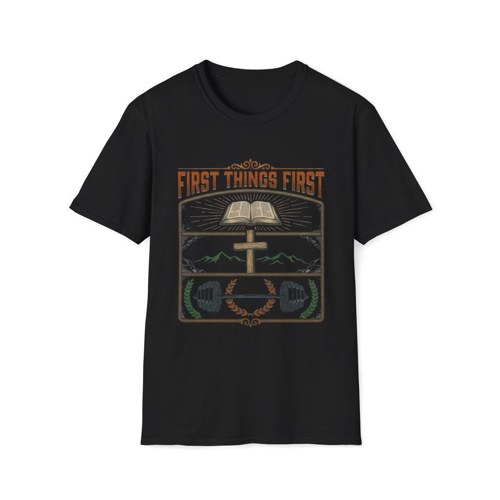First Things First T-Shirt