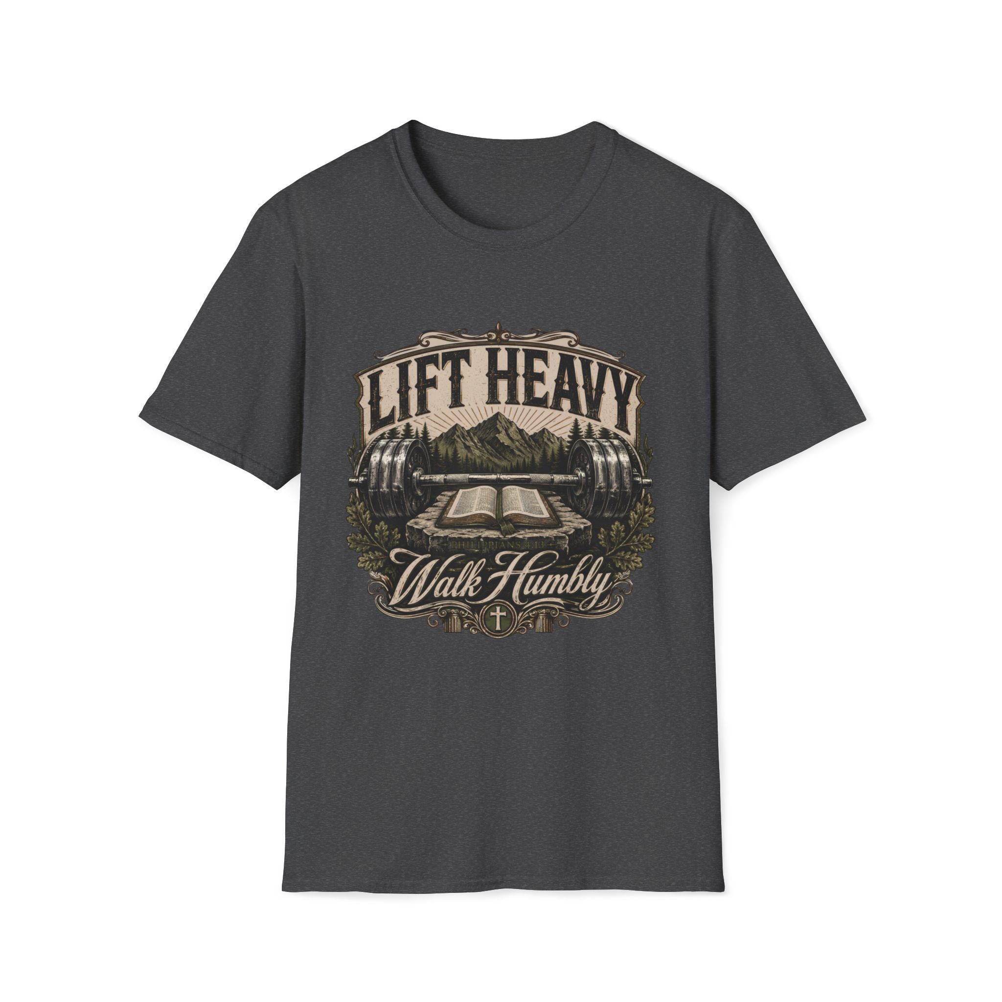 Lift Heavy Walk Humbly T-Shirt
