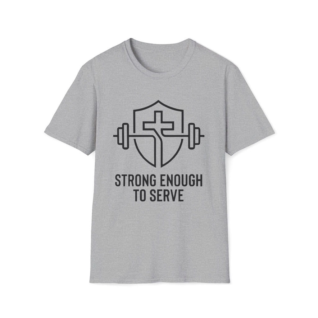 Strong Enough to Serve Minimal T-Shirt