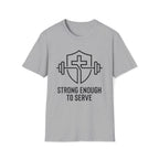 Strong Enough to Serve Minimal T-Shirt