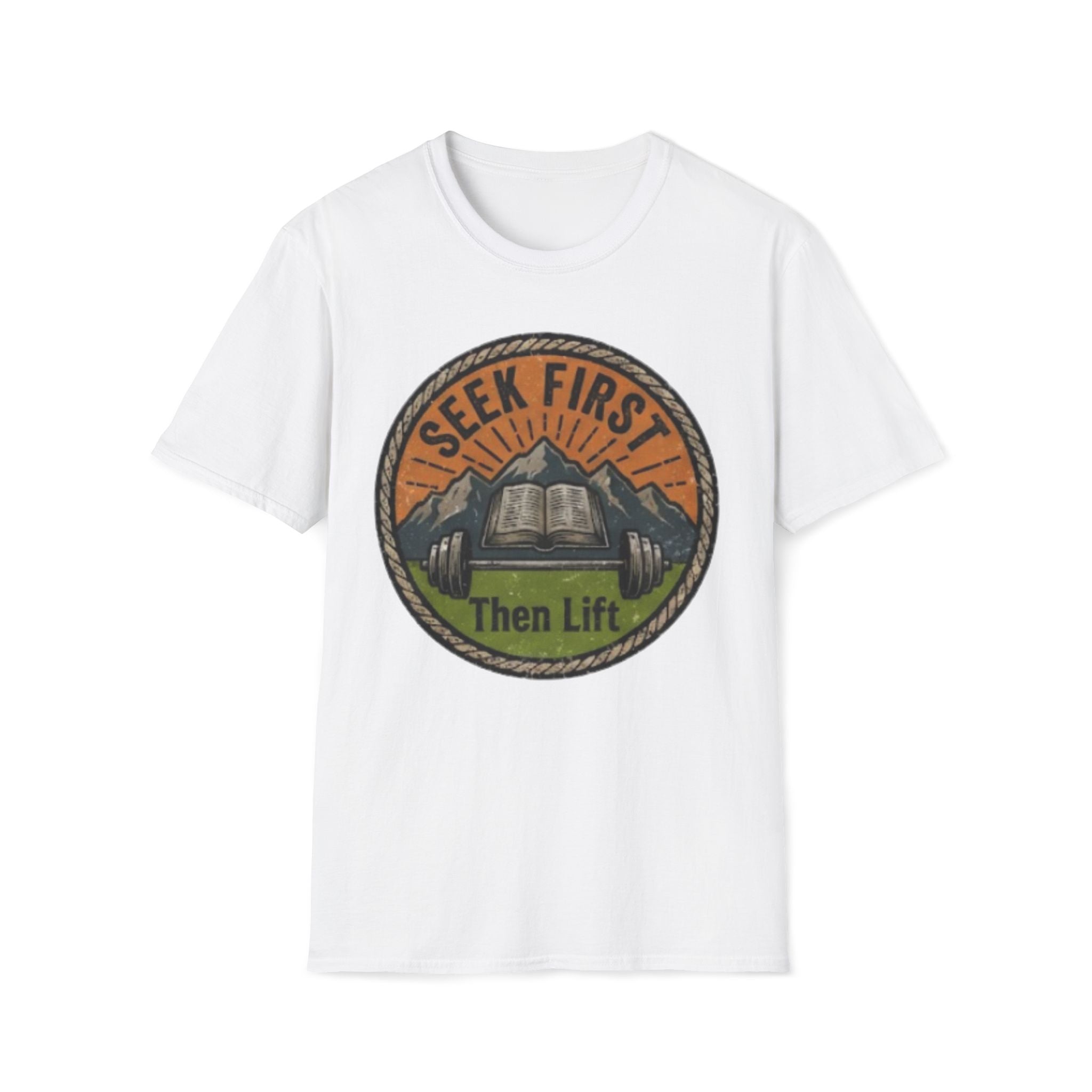 Seek First, Then Lift T-Shirt