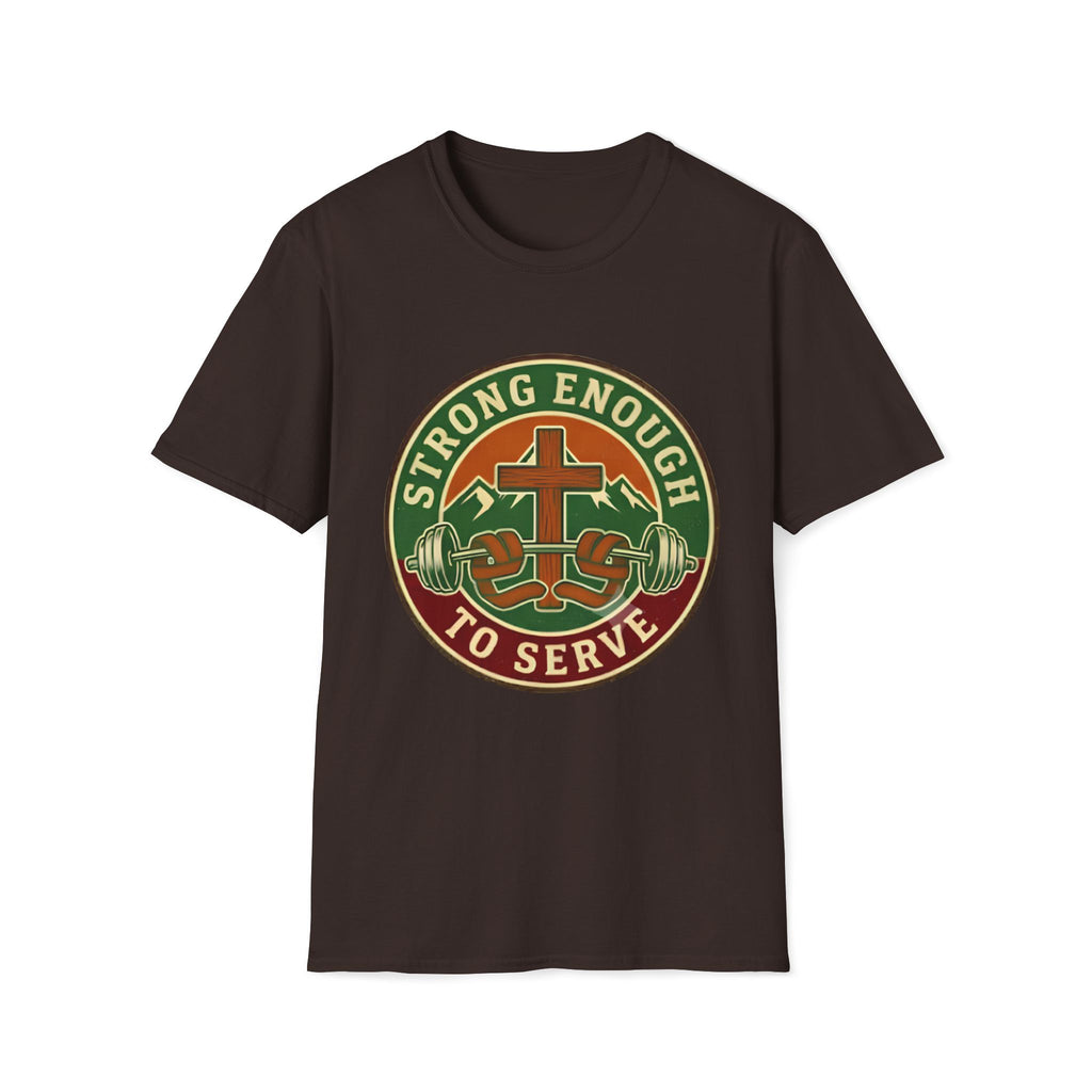 Strong Enough to Serve T-Shirt