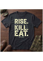 Rise. Kill. Eat. T-Shirt
