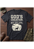 God's Creation, My Escape T-Shirt