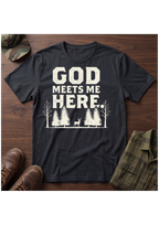 God Meets Me Here T-Shirt