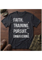 Faith. Training. Pursuit. Unwavering T-Shirt