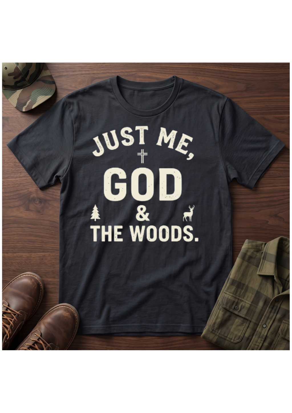 Just Me, God, and the Woods T-Shirt