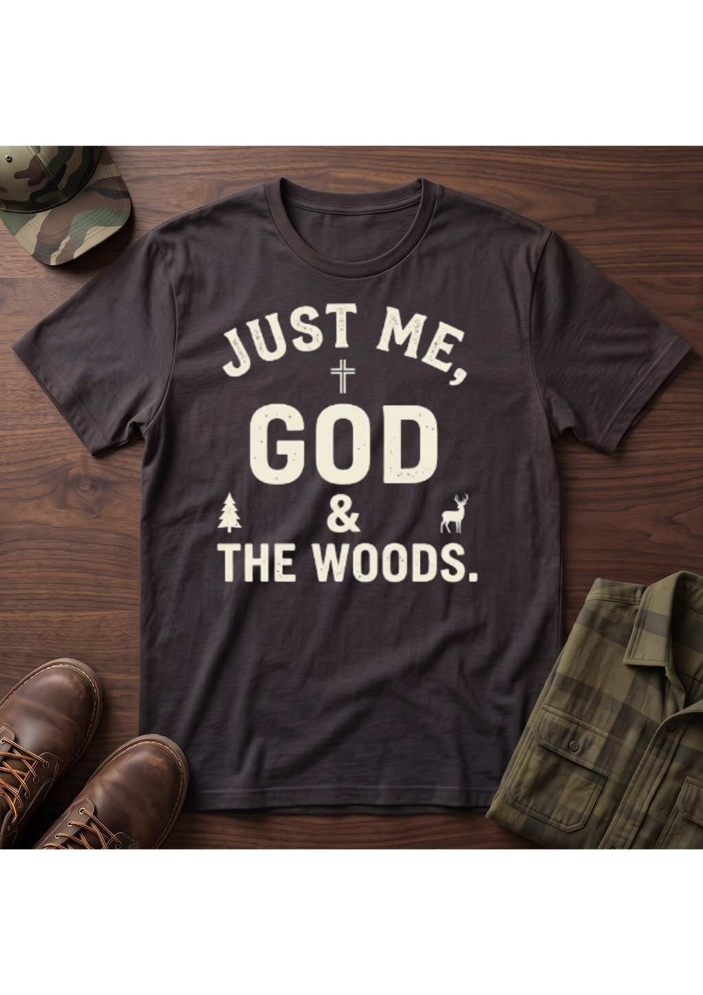 Just Me, God, and the Woods T-Shirt