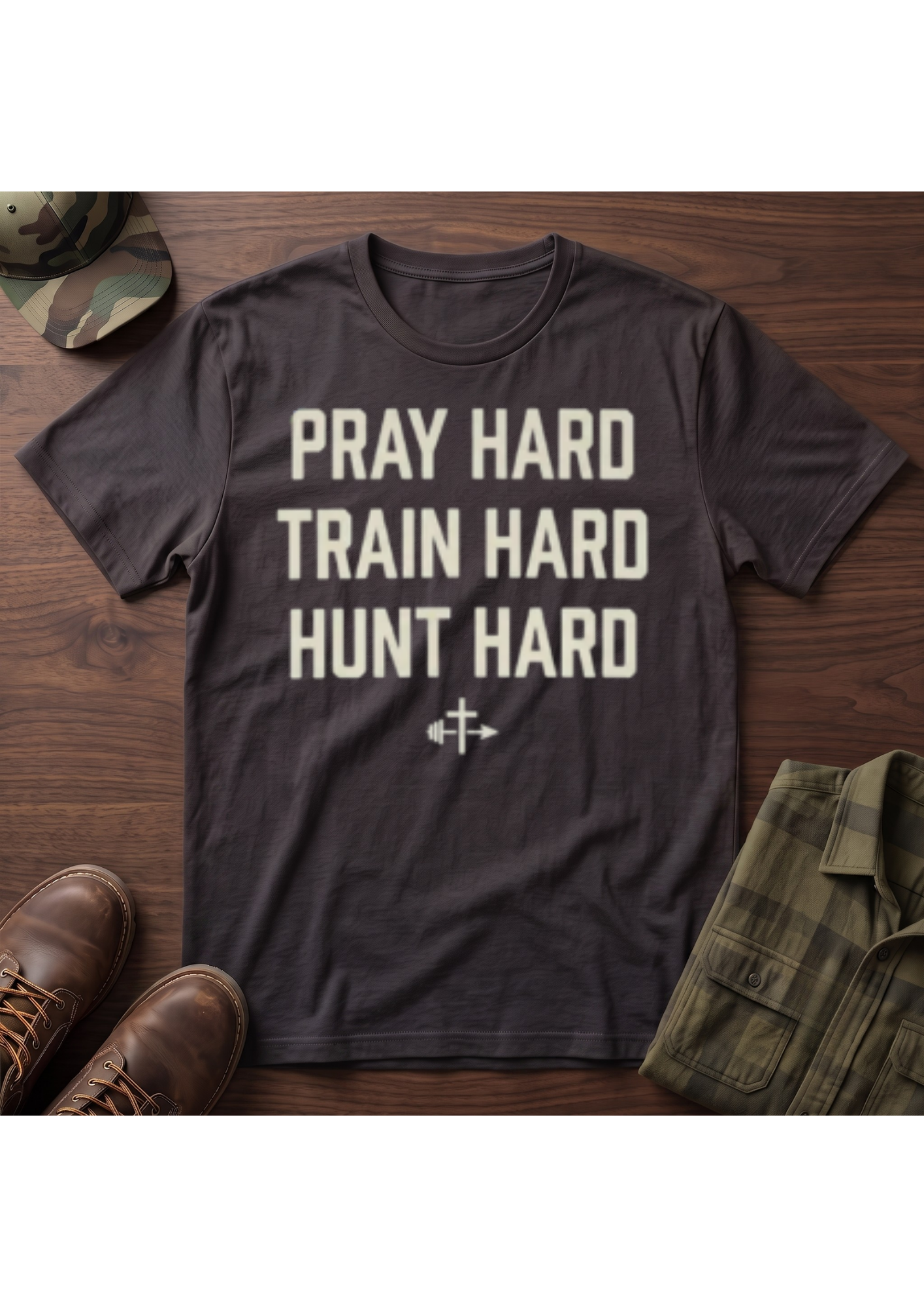 Pray Hard, Train Hard, Hunt Hard T-Shirt