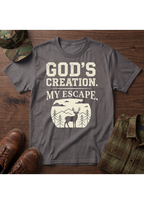 God's Creation, My Escape T-Shirt