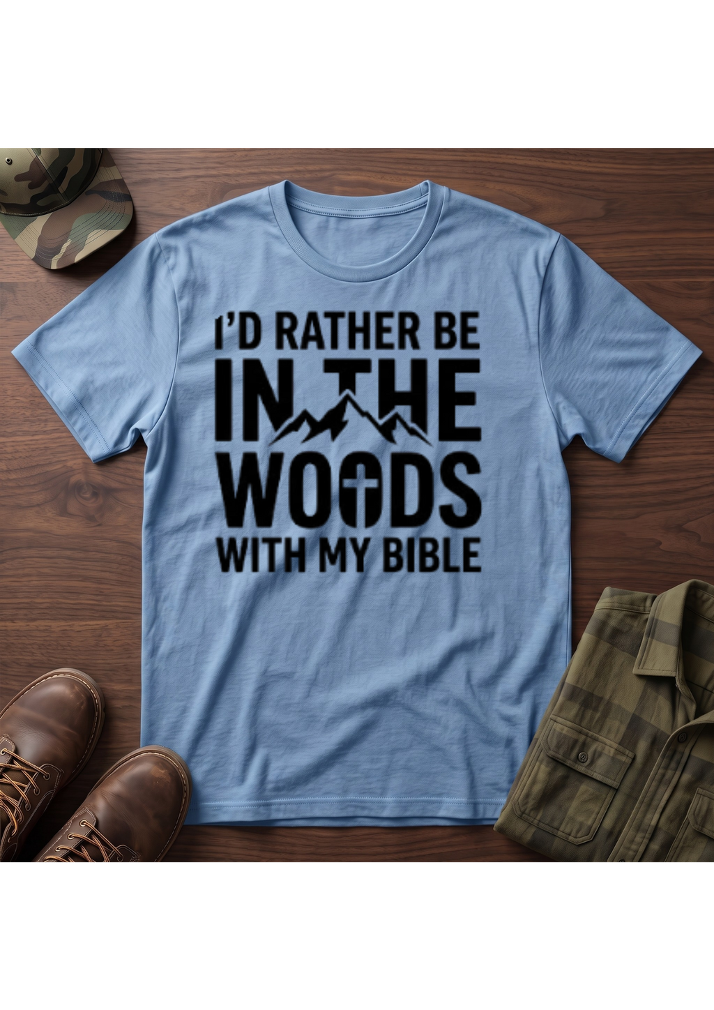 I'd Rather Be in the Woods with my Bible T-Shirt
