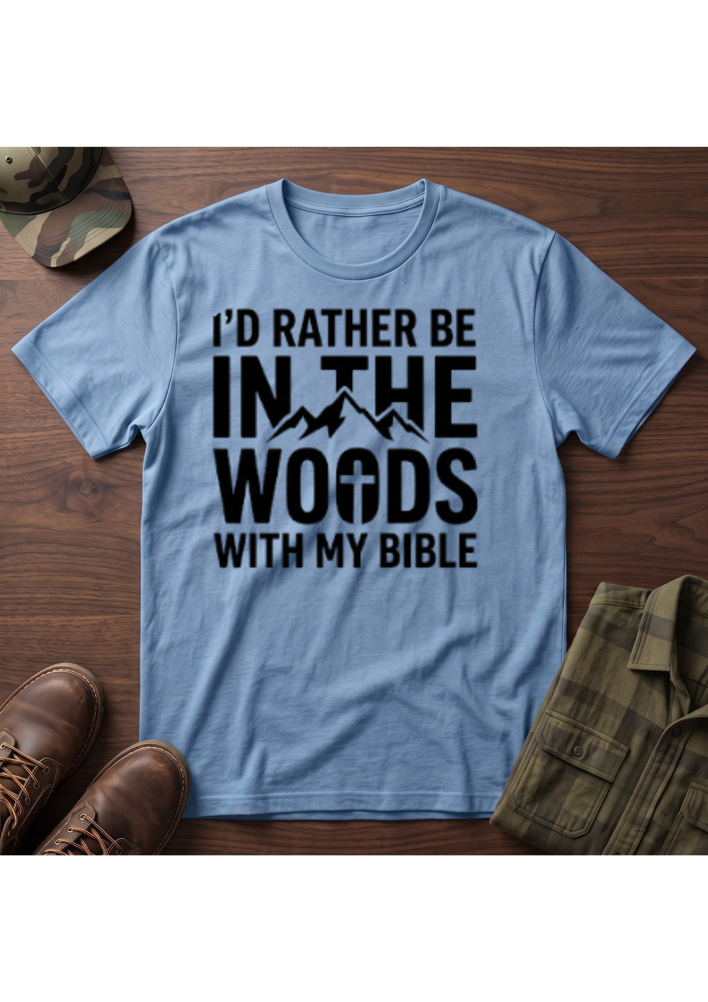 I'd Rather Be in the Woods with my Bible T-Shirt