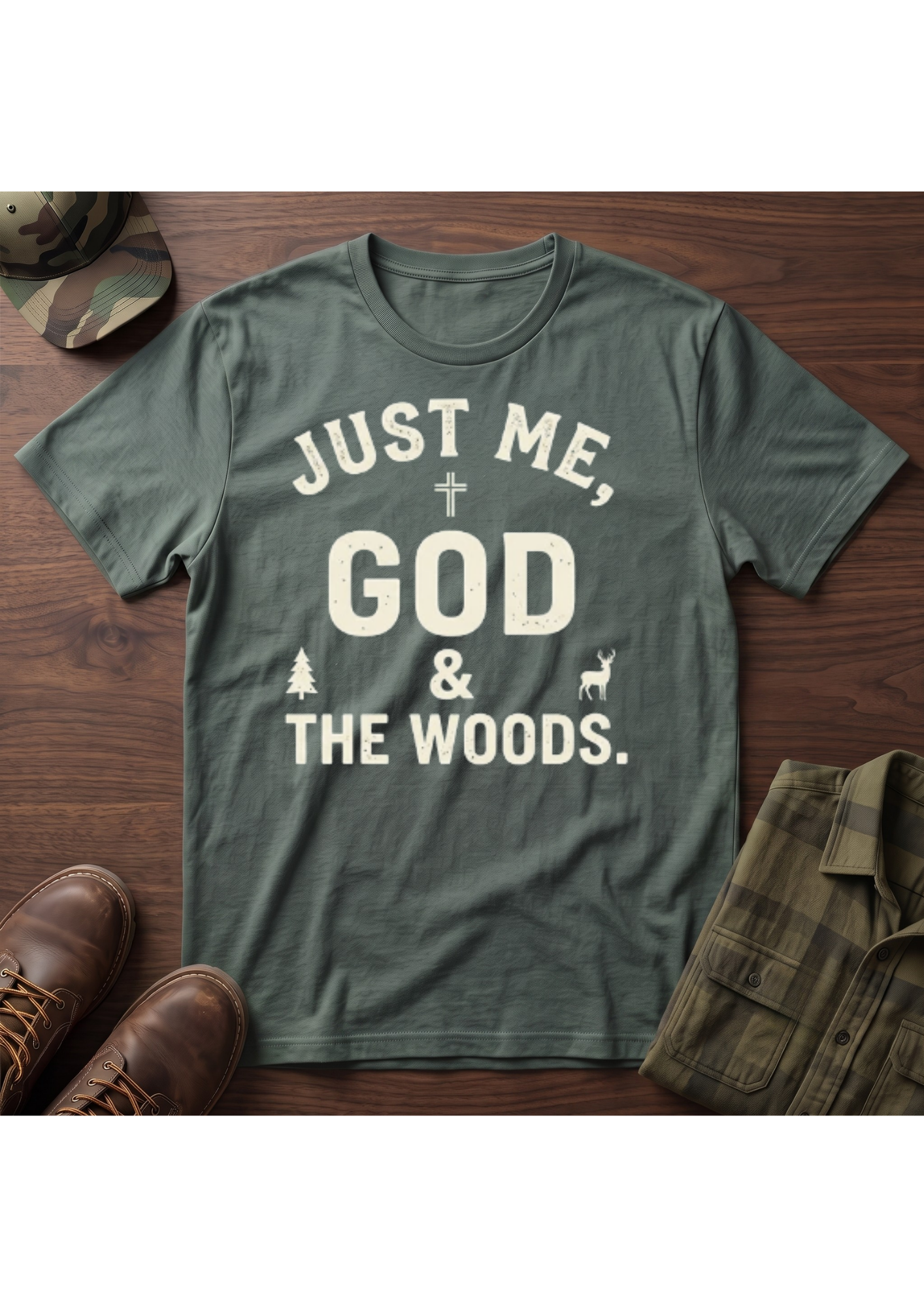 Just Me, God, and the Woods T-Shirt