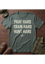 Pray Hard, Train Hard, Hunt Hard T-Shirt