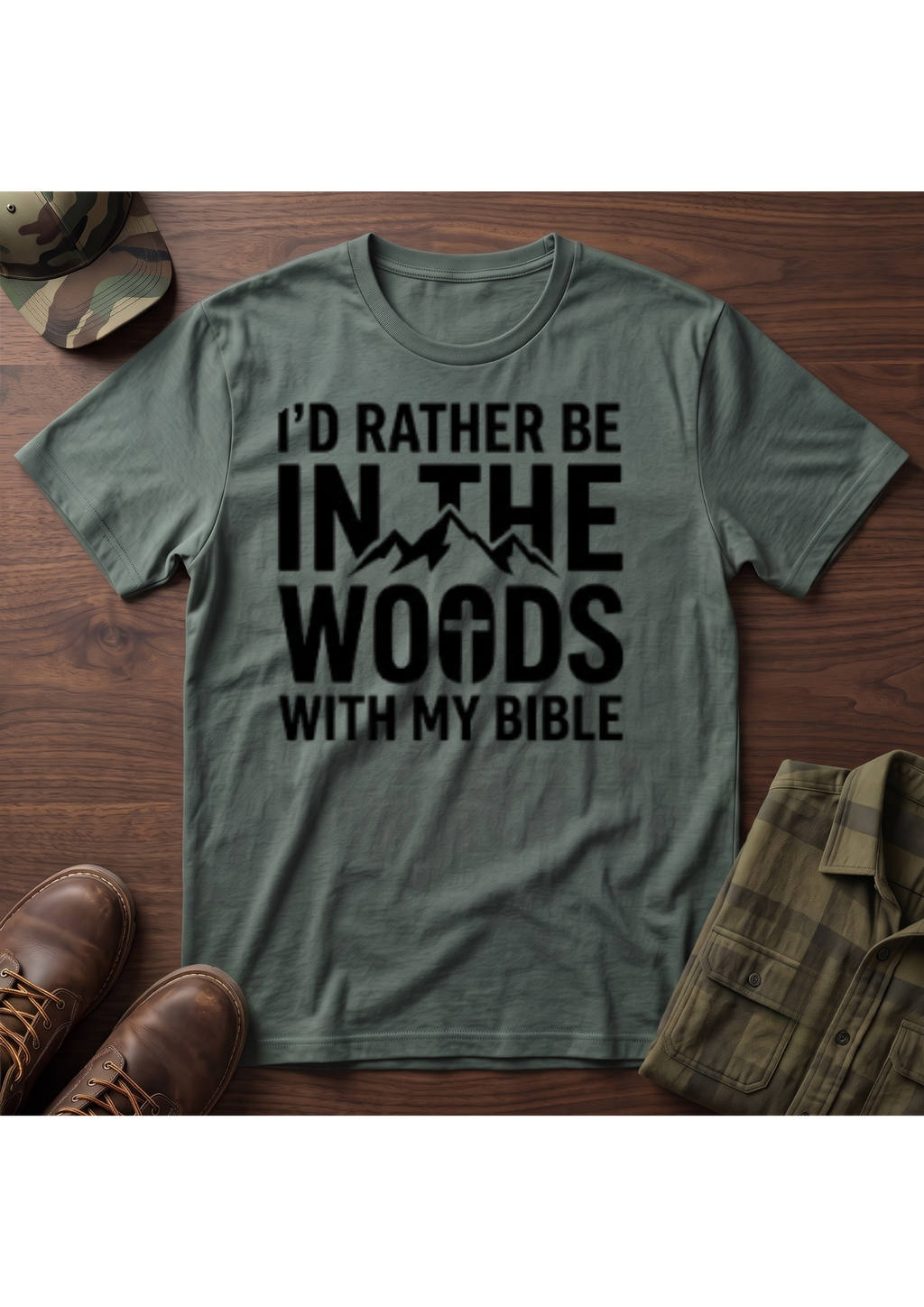 I'd Rather Be in the Woods with my Bible T-Shirt
