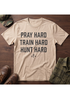 Pray Hard, Train Hard, Hunt Hard T-Shirt