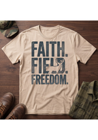 Faith, Field, Freedom T-Shirt
