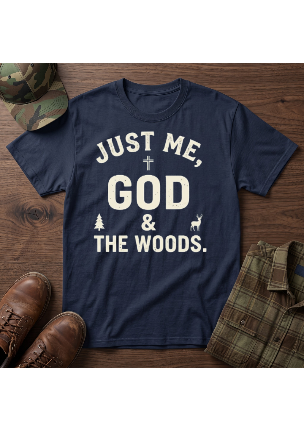 Just Me, God, and the Woods T-Shirt