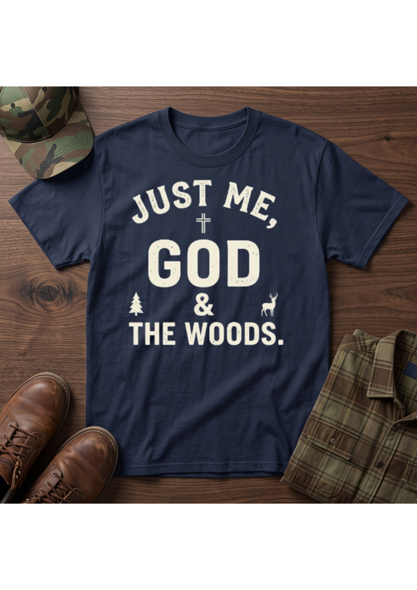 Just Me, God, and the Woods T-Shirt