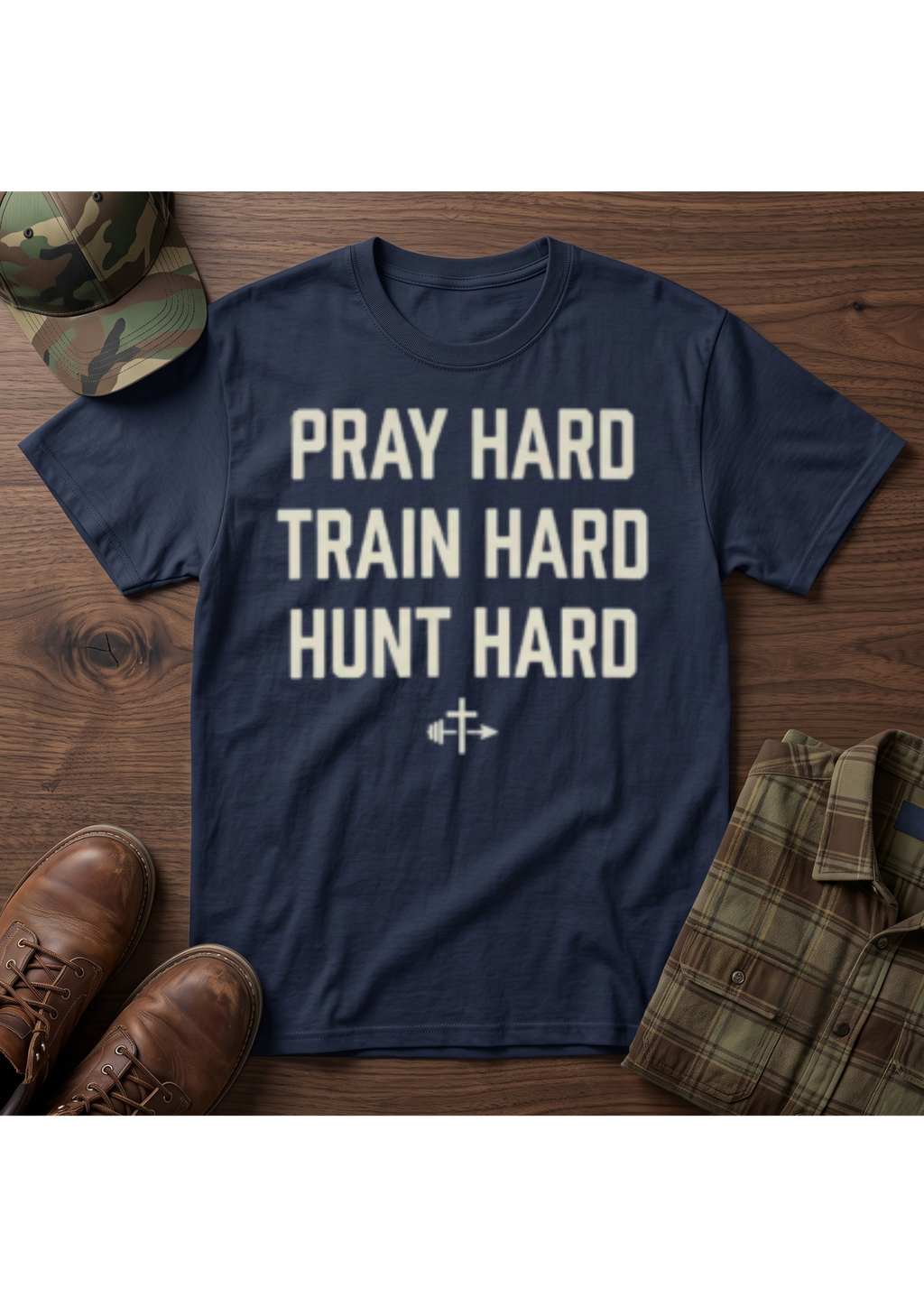 Pray Hard, Train Hard, Hunt Hard T-Shirt