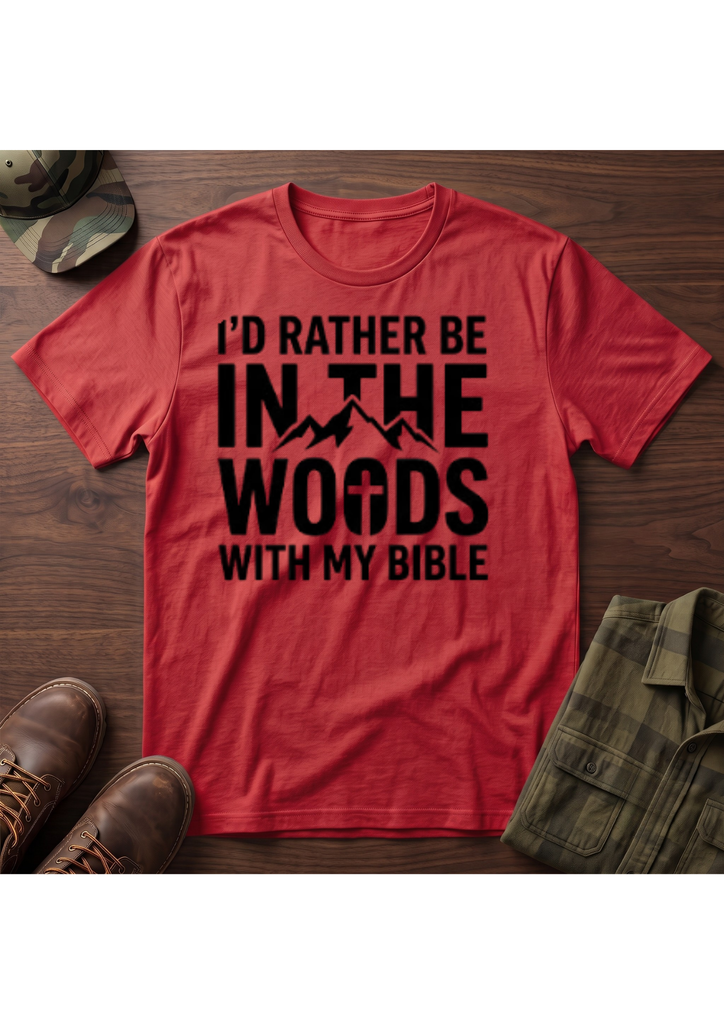 I'd Rather Be in the Woods with my Bible T-Shirt