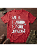 Faith. Training. Pursuit. Unwavering T-Shirt