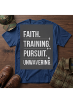 Faith. Training. Pursuit. Unwavering T-Shirt
